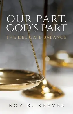 Naša časť, Božia časť: Krehká rovnováha - Our Part, God's Part: The Delicate Balance