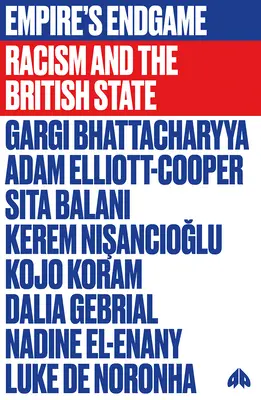 Koniec ríše: Rasizmus a britský štát - Empire's Endgame: Racism and the British State