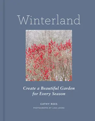 Winterland: Vytvorte si krásnu záhradu pre každé ročné obdobie - Winterland: Create a Beautiful Garden for Every Season