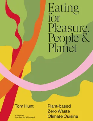 Stravovanie pre potešenie, ľudí a planétu - Eating for Pleasure, People & Planet