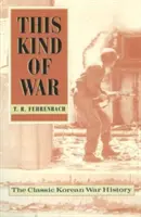 Tento druh vojny: Klasické dejiny kórejskej vojny, vydanie k päťdesiatemu výročiu - This Kind of War: The Classic Korean War History, Fiftieth Anniversary Edition