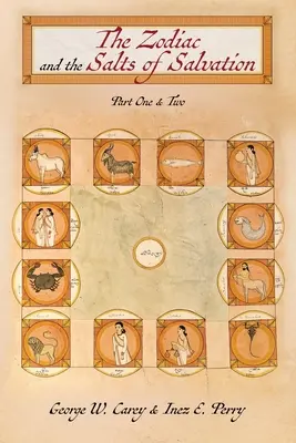 Zodiak a soli spásy: Prvá a druhá časť - The Zodiac and the Salts of Salvation: Parts One and Two