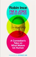 Som vtip a ty tiež: Úvahy o humore a ľudskosti - I'm a Joke and So Are You: Reflections on Humour and Humanity