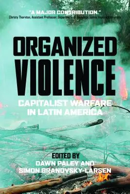 Organizované násilie: Kapitalistická vojna v Latinskej Amerike - Organized Violence: Capitalist Warfare in Latin America