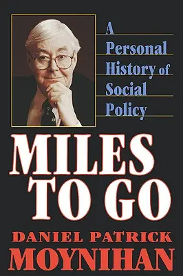 Míle do cieľa: Osobné dejiny sociálnej politiky - Miles to Go: A Personal History of Social Policy
