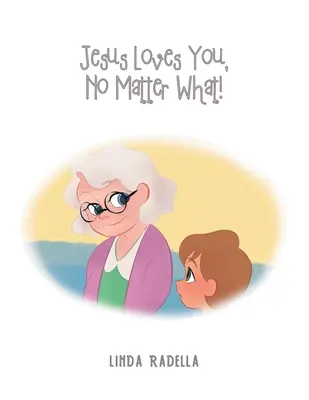 Ježiš ťa miluje, nech sa deje čokoľvek - Jesus Loves You, No Matter What
