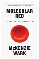 Molekulárna červená: Teória pre antropocén - Molecular Red: Theory for the Anthropocene