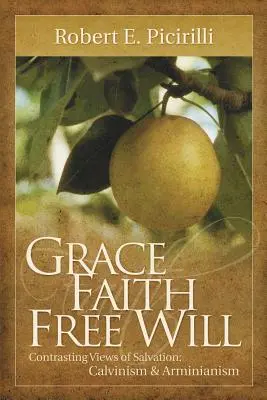 Milosť, viera, slobodná vôľa - Grace, Faith, Free Will
