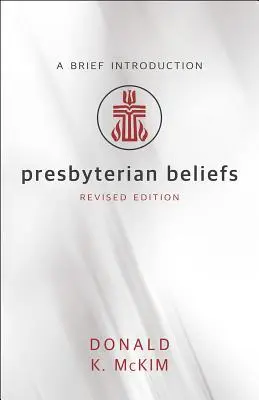 Presbyteriánske presvedčenie, revidované vydanie - Presbyterian Beliefs, Revised Edition