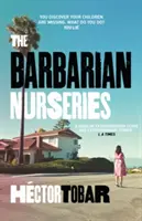 Barbarské škôlky - Šokujúci a nezabudnuteľný román o triednych rozdieloch v súčasnej Amerike - Barbarian Nurseries - A shocking and unforgettable novel about class differences in modern-day America