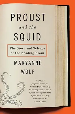 Proust a chobotnica: Príbeh a veda o čítajúcom mozgu - Proust and the Squid: The Story and Science of the Reading Brain