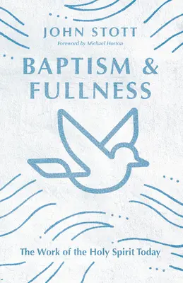 Krst a plnosť: Pôsobenie Ducha Svätého dnes - Baptism and Fullness: The Work of the Holy Spirit Today
