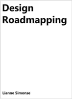 Design Roadmapping: Sprievodca technikami prognózovania budúcnosti - Design Roadmapping: Guidebook for Future Foresight Techniques