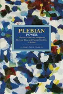 Plebejská moc: Kolektívne akcie a identity pôvodných obyvateľov, robotníckej triedy a ľudu v Bolívii - Plebeian Power: Collective Action and Indigenous, Working-Class and Popular Identities in Bolivia