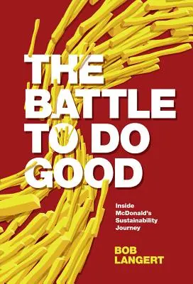 Bitka o dobro: Vnútri cesty spoločnosti McDonald's za udržateľnosťou - The Battle to Do Good: Inside McDonald's Sustainability Journey