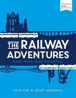 Železničné dobrodružstvá: Miesto, vlaky, ľudia a stanice - The Railway Adventures: Place, Trains, People and Stations