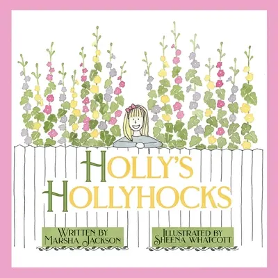 Hollyho Hollyhocks - Holly's Hollyhocks