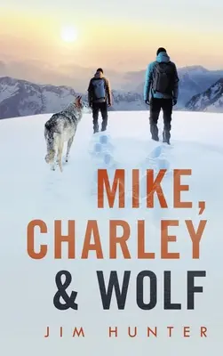 Mike, Charley a Wolf - Mike, Charley & Wolf