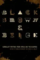 Čierna, hnedá a béžová: Surrealistické texty z Afriky a diaspóry - Black, Brown, & Beige: Surrealist Writings from Africa and the Diaspora