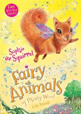 Veverička Sophie: Rozprávkové zvieratká z Misty Wood - Sophie the Squirrel: Fairy Animals of Misty Wood