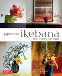Japonská ikebana pre každé ročné obdobie - Japanese Ikebana for Every Season