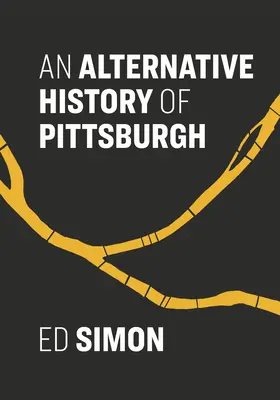 Alternatívne dejiny Pittsburghu - An Alternative History of Pittsburgh