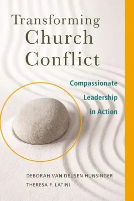 Premena cirkevných konfliktov: Súcitné vedenie v praxi - Transforming Church Conflict: Compassionate Leadership in Action