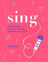 Spev: Vaša cesta k zdravšiemu a šťastnejšiemu životu - Sing: Your Way to a Healthier, Happier Life