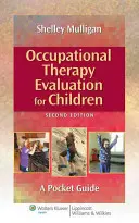 Ergoterapeutické hodnotenie detí: Vreckový sprievodca - Occupational Therapy Evaluation for Children: A Pocket Guide