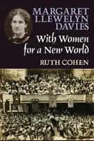 Margaret Llewelyn Davies: So ženami pre nový svet - Margaret Llewelyn Davies: With Women for a New World