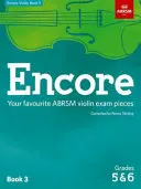 Encore Violin, Book 3, Grades 5 & 6 - Your favourite ABRSM violin exam pieces