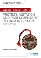 Moje poznámky k revízii: Edexcel A-level History: 1780 - 1928, ktoré sa týkali protestov, agitácie a parlamentných reforiem vo Veľkej Británii - My Revision Notes: Edexcel A-level History: Protest, Agitation and Parliamentary Reform in Britain 1780-1928