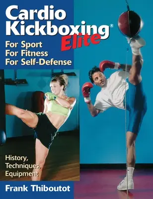 Kardiokickbox Elite: Pre šport, pre fitness, pre sebaobranu - Cardiokickboxing Elite: For Sport, for Fitness, for Self-Defense