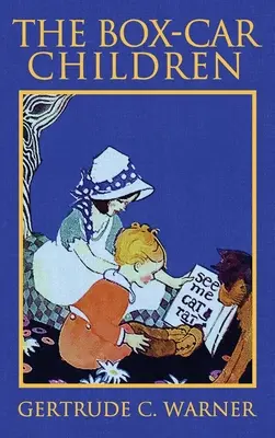 The Box-Car Children: Pôvodné farebné vydanie z roku 1924 - The Box-Car Children: The Original 1924 Edition in Full Color