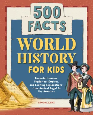 Svetové dejiny pre deti: 500 faktov! - World History for Kids: 500 Facts!