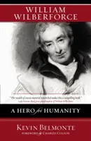 William Wilberforce: Wilforcement: Hrdina ľudstva - William Wilberforce: A Hero for Humanity