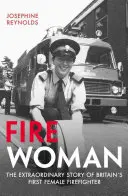 Ohnivá žena: Mimoriadny príbeh prvej britskej hasičky - Fire Woman: The Extraordinary Story of Britain's First Female Firefighter