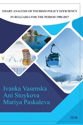 Inteligentná analýza efektívnosti politiky cestovného ruchu v Bulharsku za obdobie 1980-2017 - Smart Analysis of Tourism Policy Efficiency in Bulgaria for the Period 1980-2017