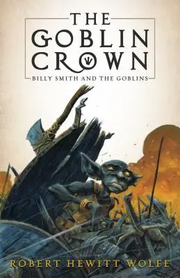 Koruna škriatkov: Billy Smith a škriatkovia, kniha 1 - The Goblin Crown: Billy Smith and the Goblins, Book 1
