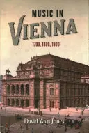 Hudba vo Viedni: 1700, 1800, 1900 - Music in Vienna: 1700, 1800, 1900