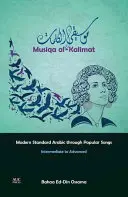 Musiqa Al-Kalimat: Múza: Moderná štandardná arabčina prostredníctvom populárnych piesní: Vydanie albánskej arabčiny: pre stredne pokročilých až pokročilých - Musiqa Al-Kalimat: Modern Standard Arabic Through Popular Songs: Intermediate to Advanced