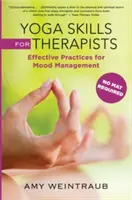 Jogové zručnosti pre terapeutov: Účinné cvičenia na zvládanie nálady - Yoga Skills for Therapists: Effective Practices for Mood Management
