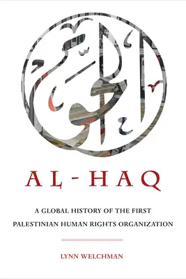 Al-Haq, 2: Globálne dejiny prvej palestínskej organizácie pre ľudské práva - Al-Haq, 2: A Global History of the First Palestinian Human Rights Organization