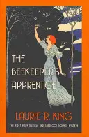 Včelárkin učeň - Predstavenie Mary Russellovej a Sherlocka Holmesa (King Laurie R. (Autor)) - Beekeeper's Apprentice - Introducing Mary Russell and Sherlock Holmes (King Laurie R. (Author))
