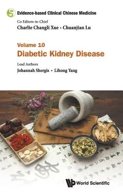 Klinická čínska medicína založená na dôkazoch - zväzok 10: Diabetická choroba obličiek - Evidence-Based Clinical Chinese Medicine - Volume 10: Diabetic Kidney Disease