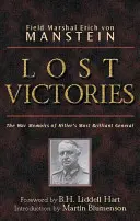 Stratené víťazstvá: Vojnové memoáre najbrilantnejšieho Hilterovho generála - Lost Victories: The War Memoirs of Hilter's Most Brilliant General