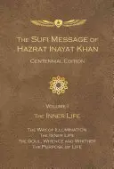 Súfijské posolstvo Hazrata Inayata Khana Storočné vydanie: Vnútorný život: 1. zväzok - The Sufi Message of Hazrat Inayat Khan Centennial Edition: Volume 1 The Inner Life