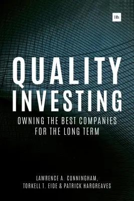 Kvalitné investovanie: Vlastníctvo najlepších spoločností na dlhé obdobie - Quality Investing: Owning the Best Companies for the Long Term
