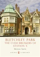 Bletchley Park: Lámanie kódov na stanici X - Bletchley Park: The Code-Breakers of Station X