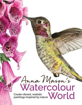Akvarelový svet Anny Masonovej - Anna Mason's Watercolour World